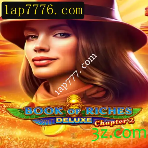 Descubra o Mundo de Aventuras em Book of Riches Deluxe Chapter 2